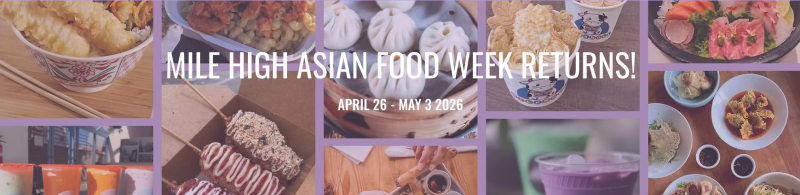 Mile High Asian Food Week (April 26 - May 3, 2026)